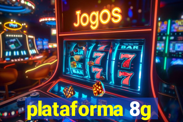 plataforma 8g